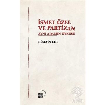 İsmet Özel Ve Partizan - Hüseyin Etil