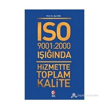 ISO 9001:2000 NIN IŞIĞINDA HIZMETTE TOPLAM KALITE - ALP ESIN