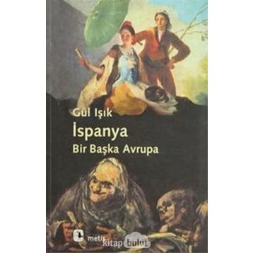 İSPANYA: BIR BAŞKA AVRUPA - GÜL IŞIK