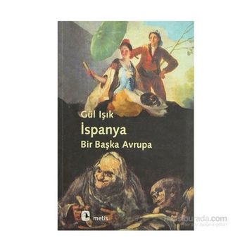 İSPANYA: BIR BAŞKA AVRUPA - GÜL IŞIK