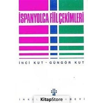 İSPANYOLCA FIIL ÇEKİMLERİ - İNCİ KUT