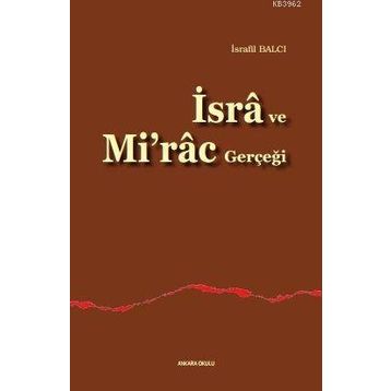 İSRÂ VE MI'RÂC GERÇEĞİ - İSRAFİL BALCI