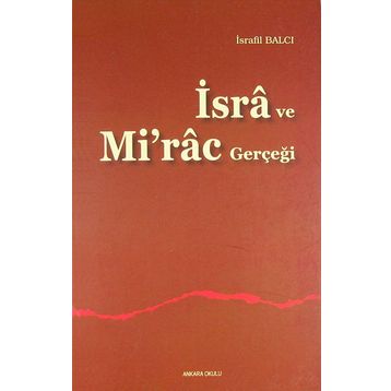 İSRÂ VE MI'RÂC GERÇEĞİ - İSRAFİL BALCI