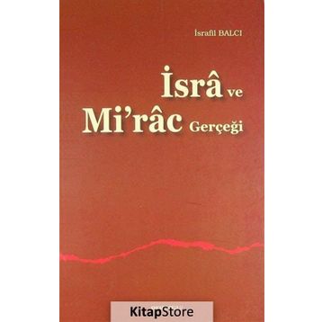 İSRÂ VE MI'RÂC GERÇEĞİ - İSRAFİL BALCI