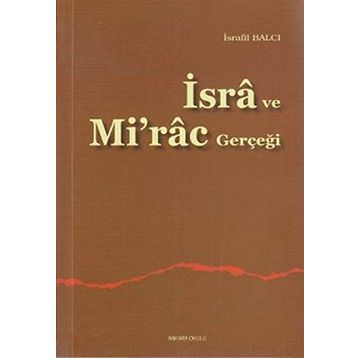 İSRÂ VE MI'RÂC GERÇEĞİ - İSRAFİL BALCI