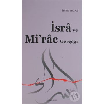 İSRÂ VE MI'RÂC GERÇEĞİ - İSRAFİL BALCI
