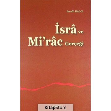 İSRÂ VE MI'RÂC GERÇEĞİ - İSRAFİL BALCI