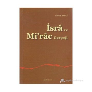 İSRÂ VE MI'RÂC GERÇEĞİ - İSRAFİL BALCI