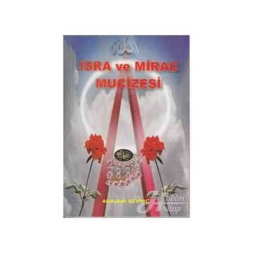 İSRA VE MIRAC MUCIZESI - ABDULLAH SEVİNÇ