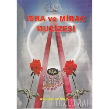 İSRA VE MIRAC MUCIZESI - ABDULLAH SEVİNÇ