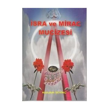 İSRA VE MIRAC MUCIZESI - ABDULLAH SEVİNÇ