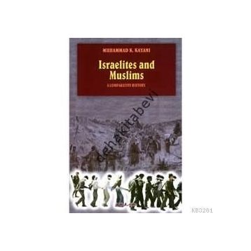 ISRAELITES AND MUSLIMS A COMPARATIVE HISTORY - MUHAMMAD K. KAYANI