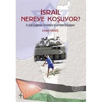İSRAİL NEREYE KOŞUYOR? - EKREM MEMİŞ