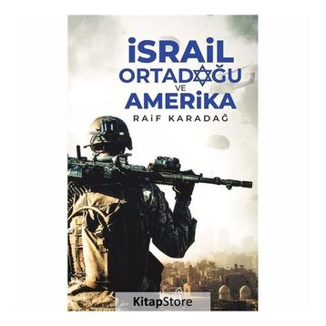 İSRAİL ORTADOĞU VE AMERIKA - RAIF KARADAĞ