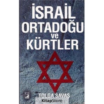 İsrail Ortadoğu ve Kürtler - Tolga Savaş
