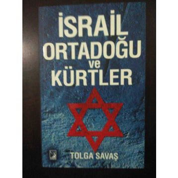 İsrail Ortadoğu ve Kürtler - Tolga Savaş