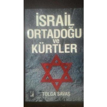 İsrail Ortadoğu ve Kürtler - Tolga Savaş