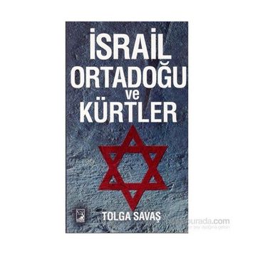 İsrail Ortadoğu ve Kürtler - Tolga Savaş