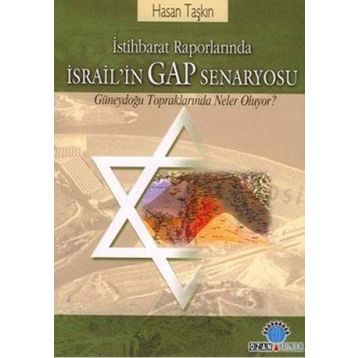 İSRAİL`İN GAP SENARYOSU - HASAN TAŞKIN