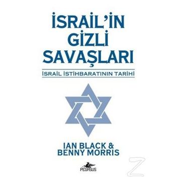 İSRAİL'İN GIZLI SAVAŞLARI İSRAİL İSTİHBARATININ TARIHI - MORRIS;IAN BLACK