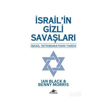 İSRAİL'İN GIZLI SAVAŞLARI İSRAİL İSTİHBARATININ TARIHI - MORRIS;IAN BLACK