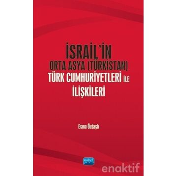 İsrail'in Orta Asya (türkistan) Türk Cumhuriyetleri İle İlişkileri - Esme Özdaşlı