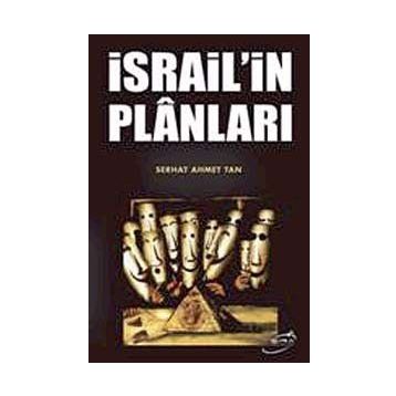 İSRAİL'İN PLÂNLARI - SERHAT AHMET TAN