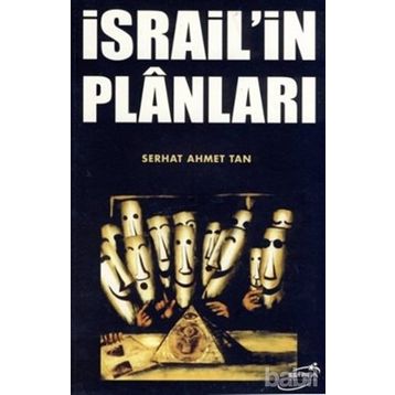İSRAİL'İN PLÂNLARI - SERHAT AHMET TAN