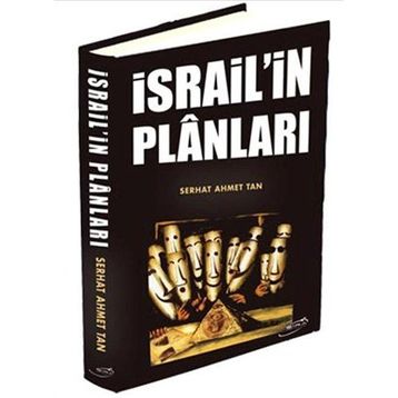 İSRAİL'İN PLÂNLARI - SERHAT AHMET TAN