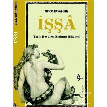 İşşa: Tarih Boyunca Kadının Hikayesi - Nuray Karadeniz