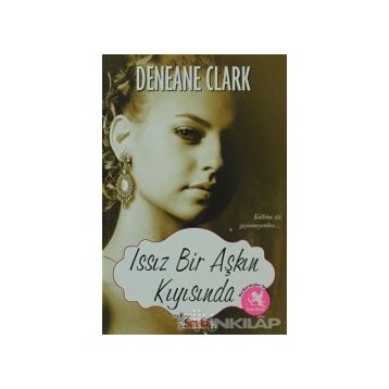ISSIZ BIR AŞKIN KIYISINDA - DENEANE CLARK