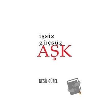 İşsiz Güçsüz Aşk - Nesil Güzel