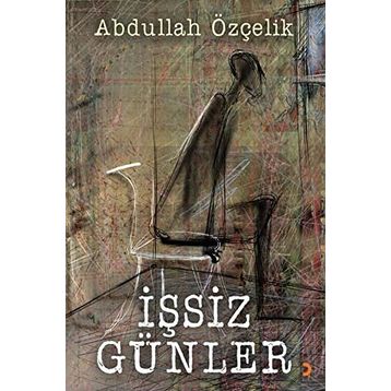 İşsiz Günler - Abdullah Özçelik
