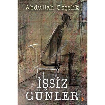 İşsiz Günler - Abdullah Özçelik
