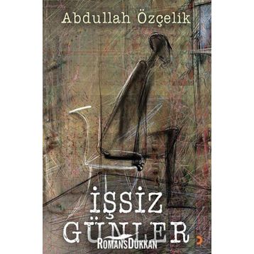 İşsiz Günler - Abdullah Özçelik