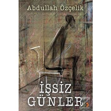 İşsiz Günler - Abdullah Özçelik