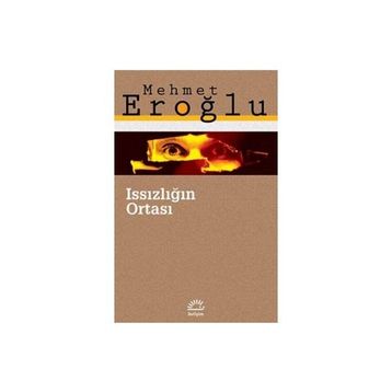 Issızlığın Ortasında - Mehmet Eroğlu