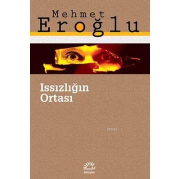 Issızlığın Ortasında - Mehmet Eroğlu