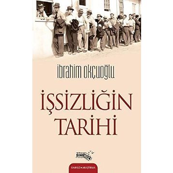 İşsizliğin Tarihi - İbrahim Okçuoğlu