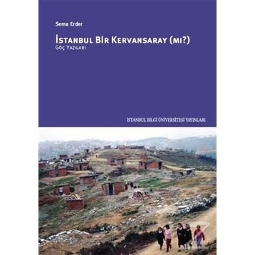 İstanbul Bir Kervansaray Mı? - Sema Erder
