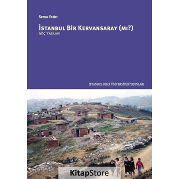 İstanbul Bir Kervansaray Mı? - Sema Erder