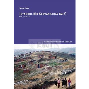 İstanbul Bir Kervansaray Mı? - Sema Erder