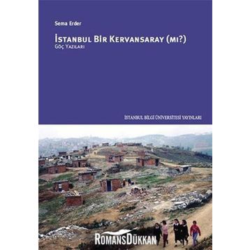 İstanbul Bir Kervansaray Mı? - Sema Erder