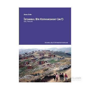 İstanbul Bir Kervansaray Mı? - Sema Erder
