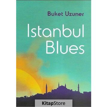 Istanbul Blues - Buket Uzuner