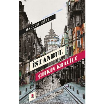 İstanbul Çirkin Kraliçe Haldun Hürel