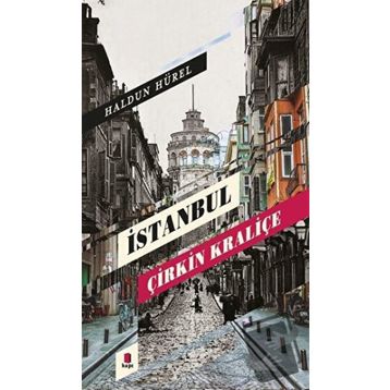 İstanbul Çirkin Kraliçe Haldun Hürel