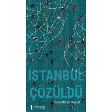 İstanbul Çözüldü - Özlem Bahadır Karaoğlu