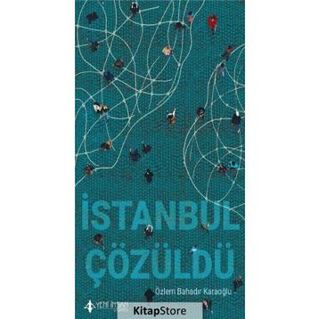 İstanbul Çözüldü - Özlem Bahadır Karaoğlu