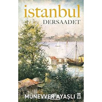 İstanbul - Dersaadet - Münevver Ayaşlı